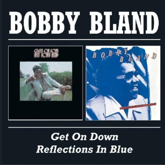 Bobby Bland: Get On Down/Reflections In Blu
