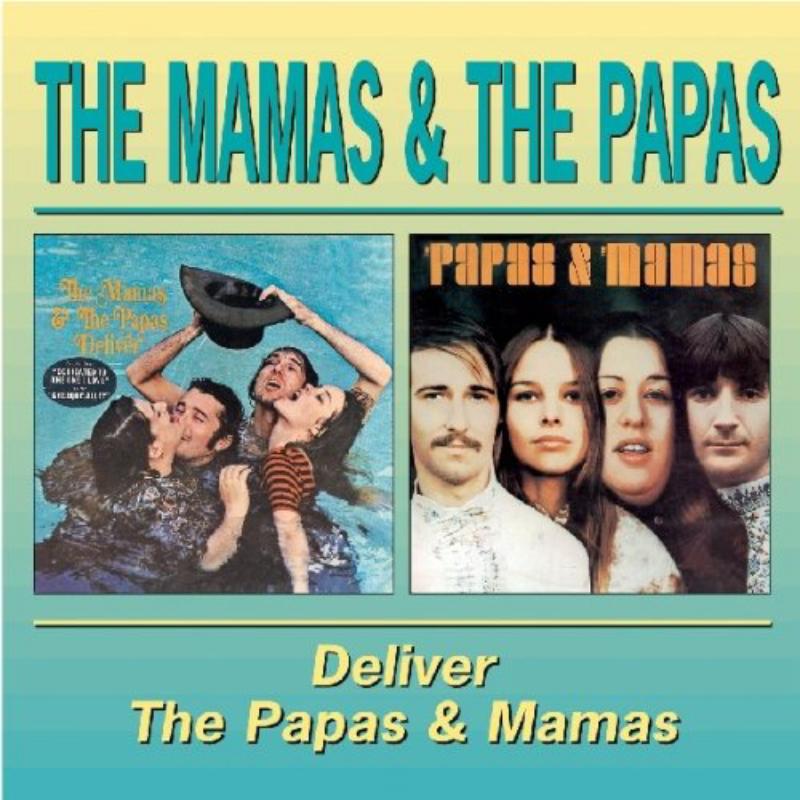 The Mamas & The Papas: Deliver/Papas & Mamas