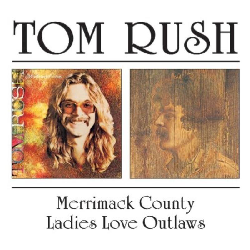 Tom Rush: Merrimack County/Ladies Love
