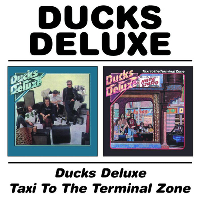 Ducks Deluxe: Ducks Deluxe / Taxi To The Terminal Zone