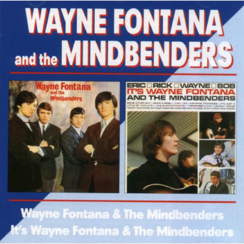 Wayne Fontana And The Mindbenders: Wayne Fontana And The Mindbenders / It's Wayne Fontana And The Mindbenders