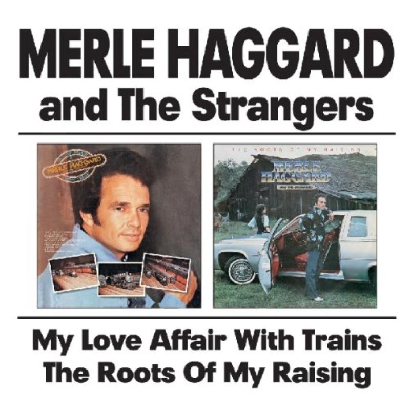 Merle Haggard The Strangers: My Love Affair With Trains/The
