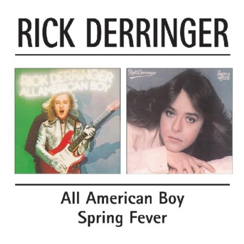 Rick Derringer: All American Boy / Spring Fever