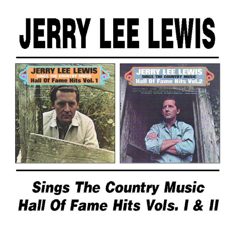 Jerry Lee Lewis: Sings The Country Music Hall Of Fame Hits Vols. I & II