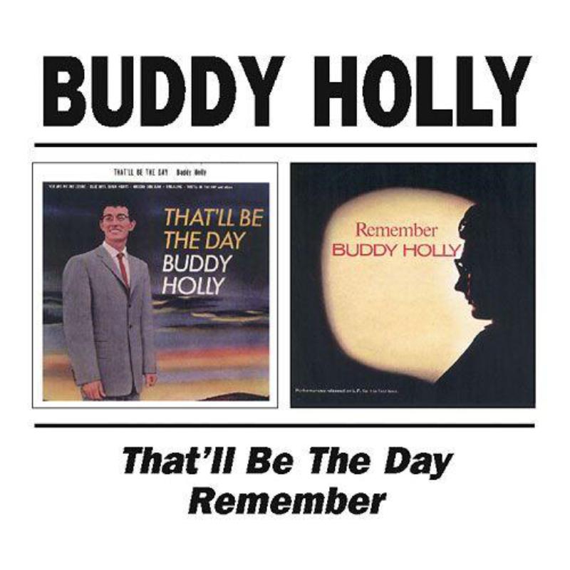 Buddy Holly: That'll Be The Day / Remember