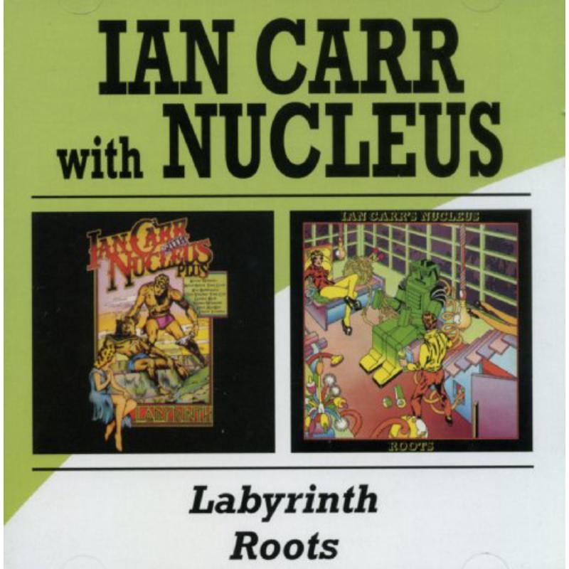 Ian Carr With Nucleus: Labyrinth / Roots