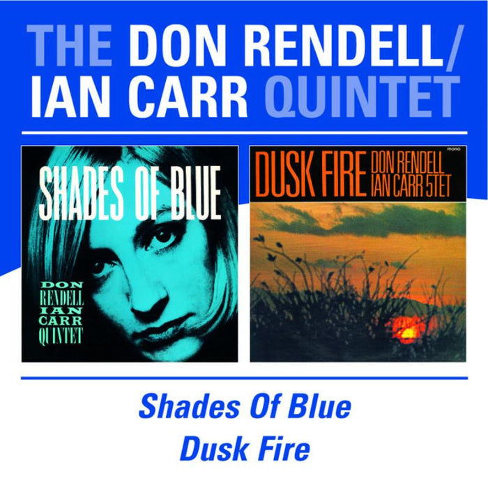 The Don Rendell & Ian Carr Quintet: Shades Of Blue / Dusk Fire