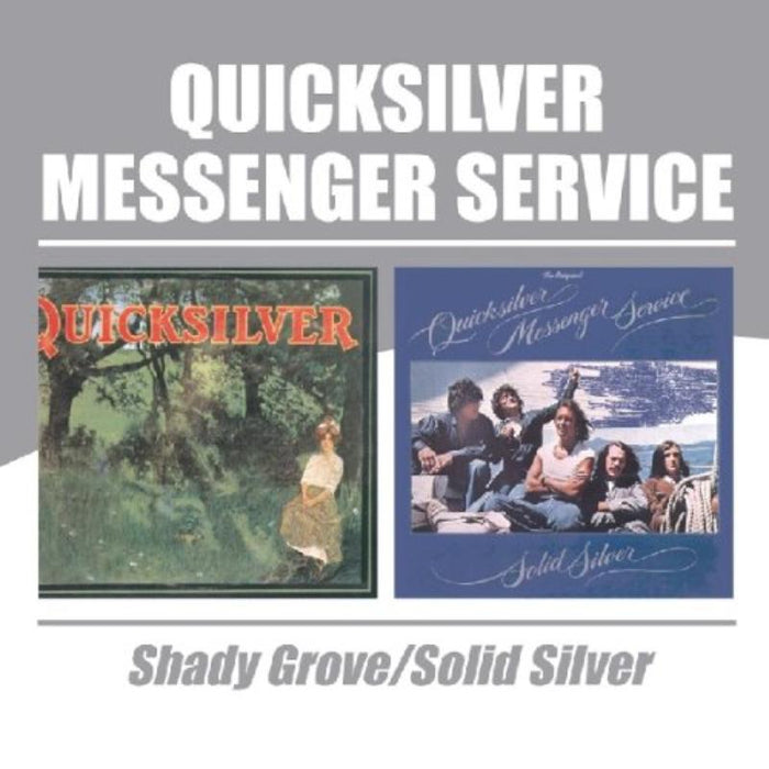 Quicksilver Messenger Service: Shady Grove / Solid Silver