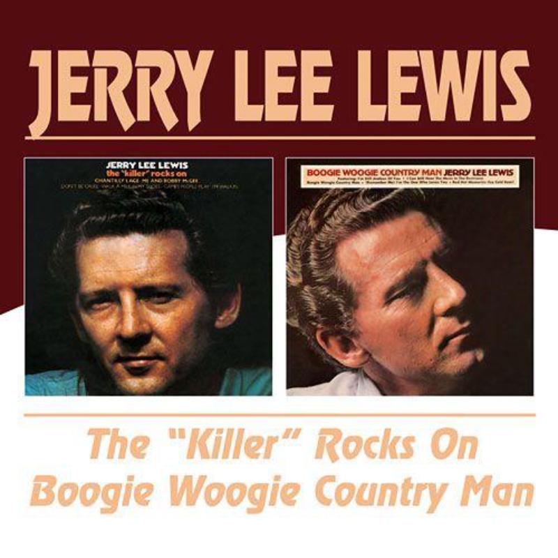 Jerry Lee Lewis: The Killer Rocks On / Boogie Woogie Country Man