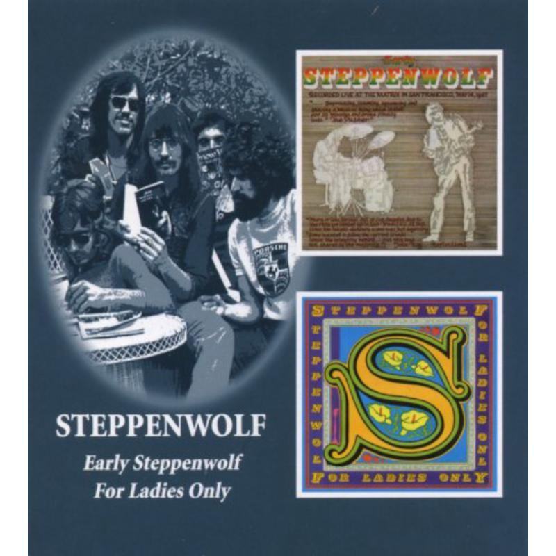 Steppenwolf: Early Steppenwolf / For L
