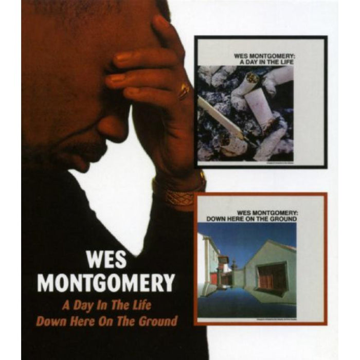 Wes Montgomery: Day In The Life/Down Here On T