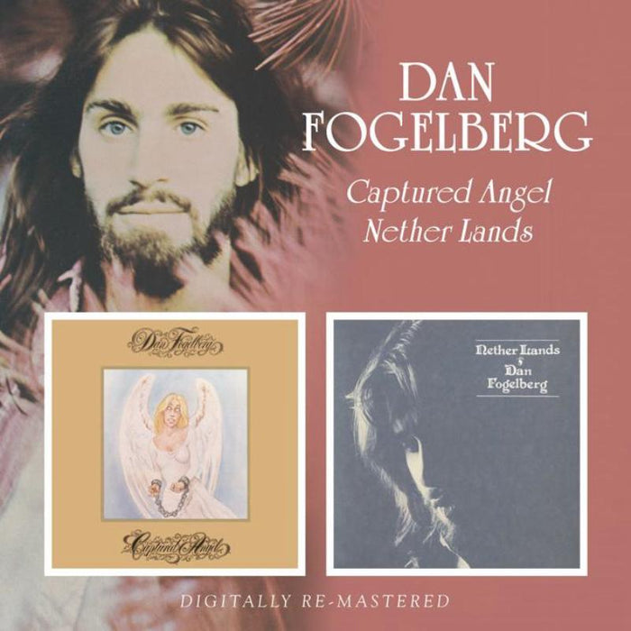 Dan Fogelberg: Captured Angel / Nether Lands