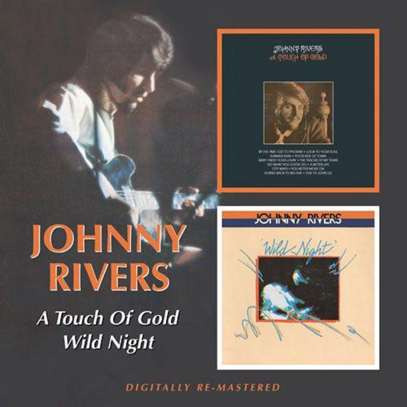 Johnny Rivers: A Touch Of Gold / Wild Night