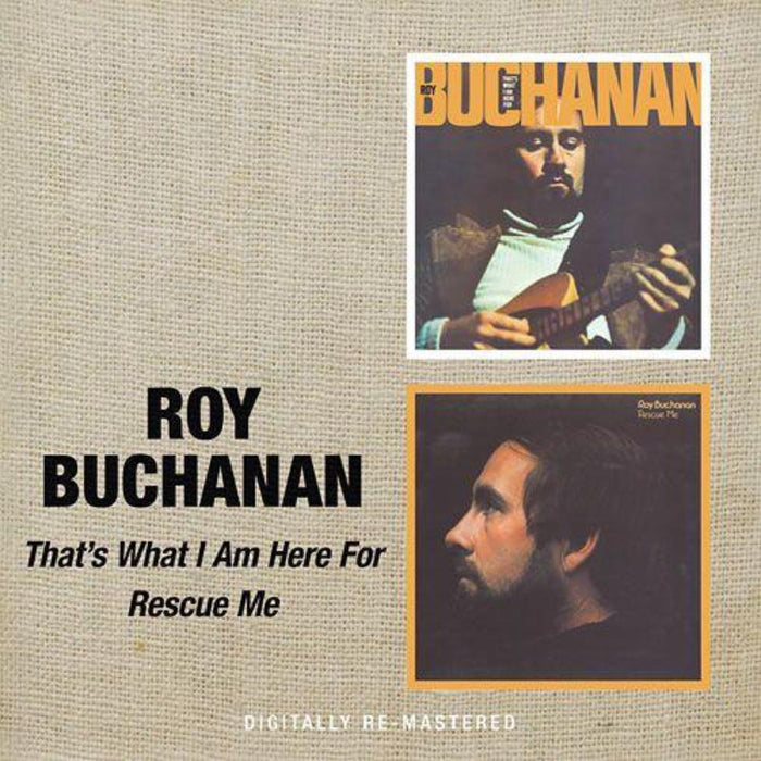 Roy Buchanan: That's What I Am Here For / Rescue Me