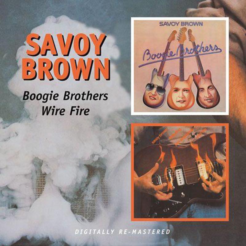 Savoy Brown: Boogie Brothers / Wire Fire