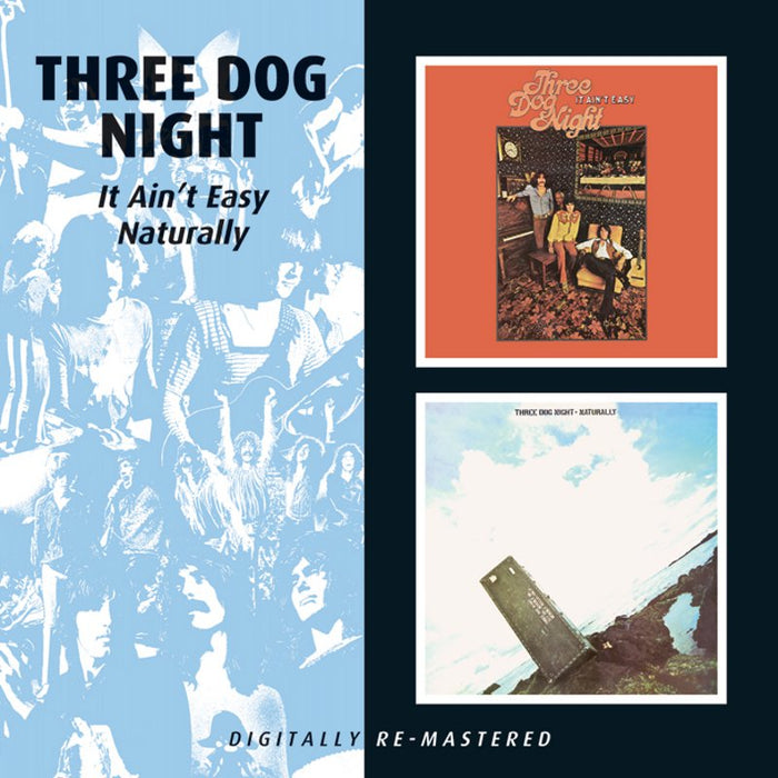 Three Dog Night: It Ain't Easy / Naturally