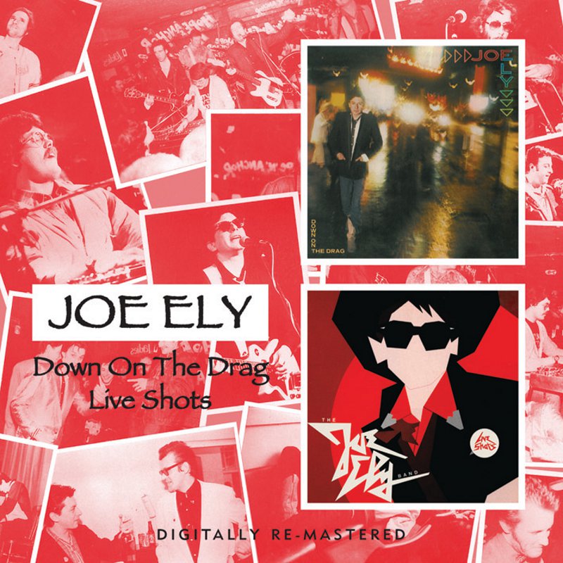 Joe Ely: Down On The Drag/Live Shots