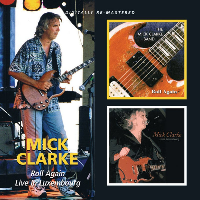 Mick Clarke: Roll Again/Live In Luxemb