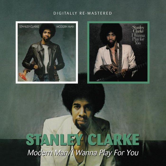 Stanley Clarke: Modern Man/I Wanna Play For Yo