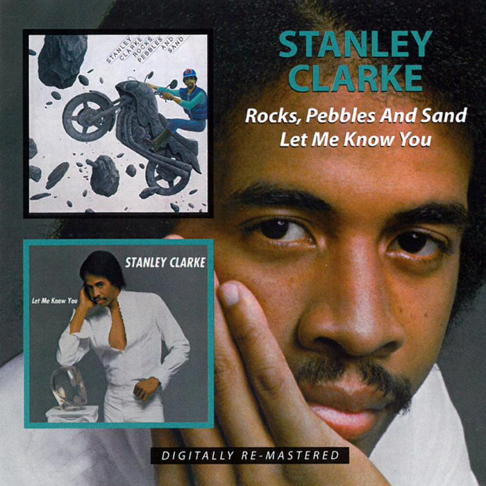 Stanley Clarke: Pebbles And Sand Rock Let Me K