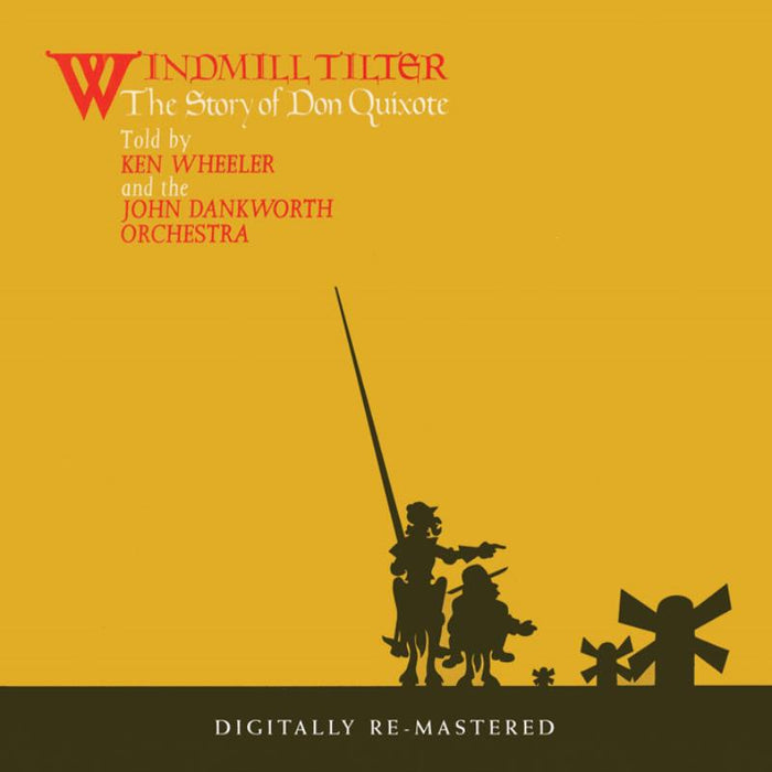 Kenny Wheeler With The John Dankworth Orchestra: Windmill Tilter: The Story Of Don Quixote