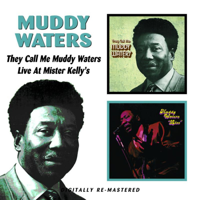 Muddy Waters: They Call Me Muddy Waters / Live At Mister Kelly's