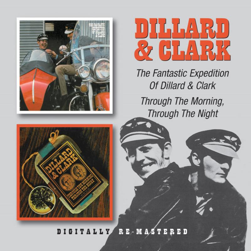 Dillard & Clark: The Fantastic Expedition Of Dillard & Clark / Through The Morning Through The Night