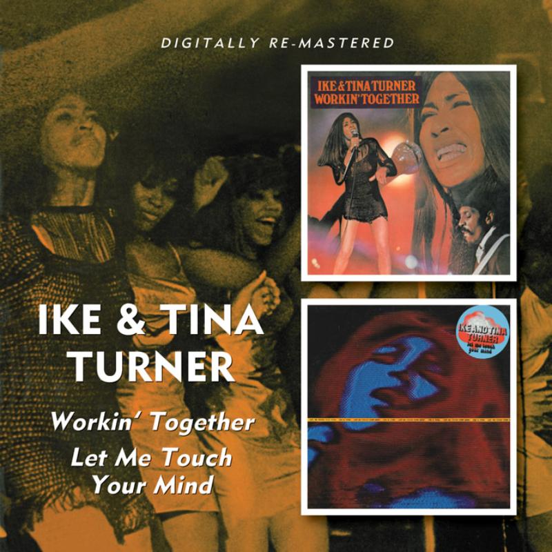 Ike & Tina Turner: Workin' Together / Let Me Touch Your Mind