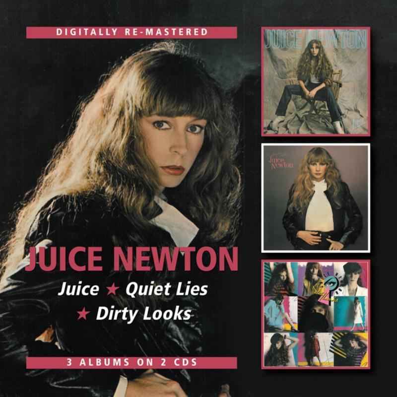 Juice Newton: Juice / Quiet Lies / Dirty Looks