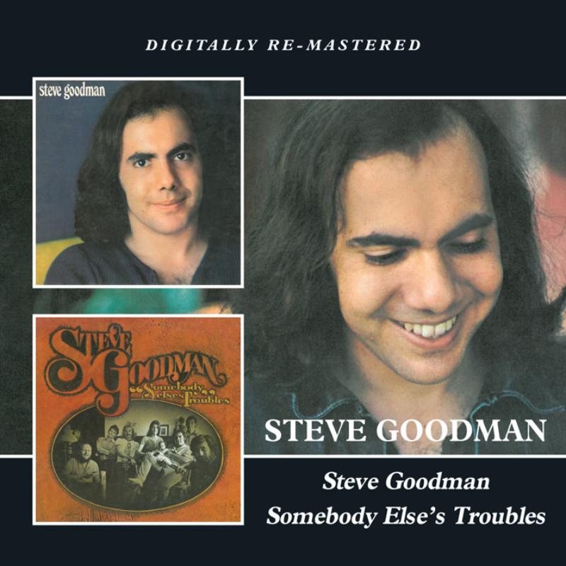 Steve Goodman: Steve Goodman / Somebody Else's Troubles