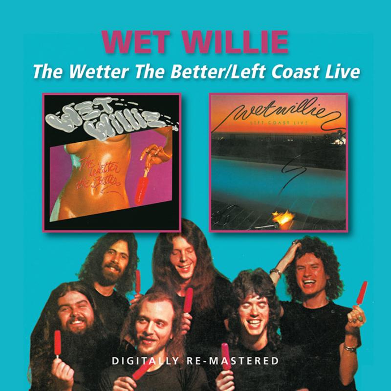 Wet Willie: Wetter The Better / Left C