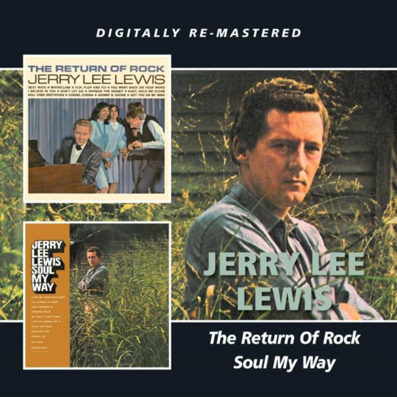 Jerry Lee Lewis: The Return Of Rock / Soul My Way