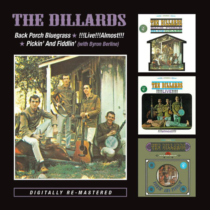 The Dillards: Back Porch Bluegrass / !!!Live!!!Almost!!! / Pickin' & Fiddlin'