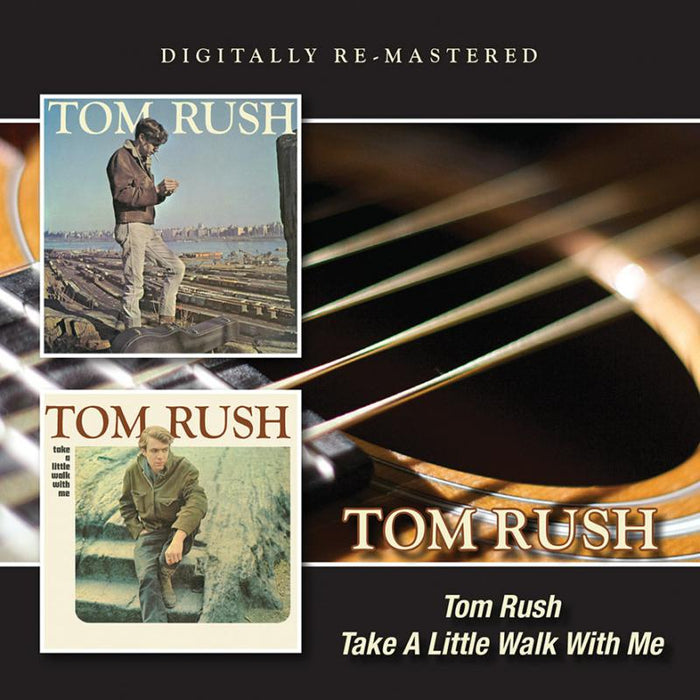 Tom Rush: Tom Rush / Take A Little Walk With Me