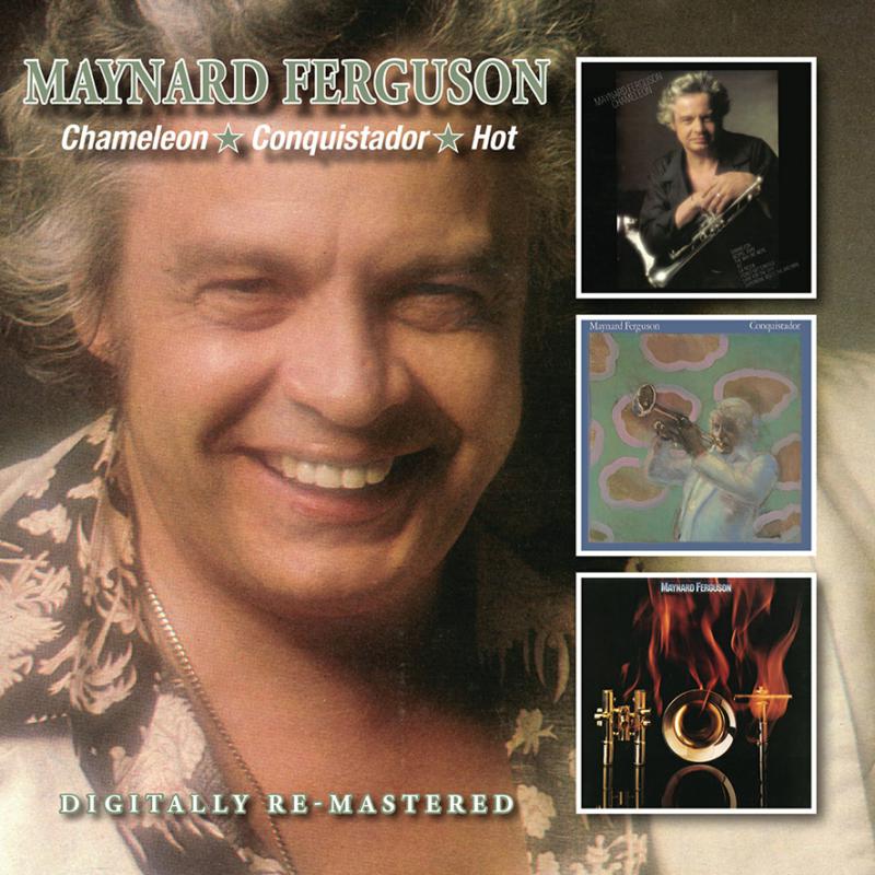 Maynard Ferguson: Chameleon/Conquistador/Hot