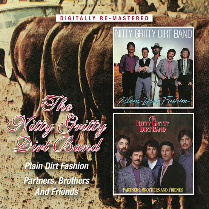 Nitty Gritty Dirt Band: Plain Dirt Fashion / Partners, Brothers And Friends