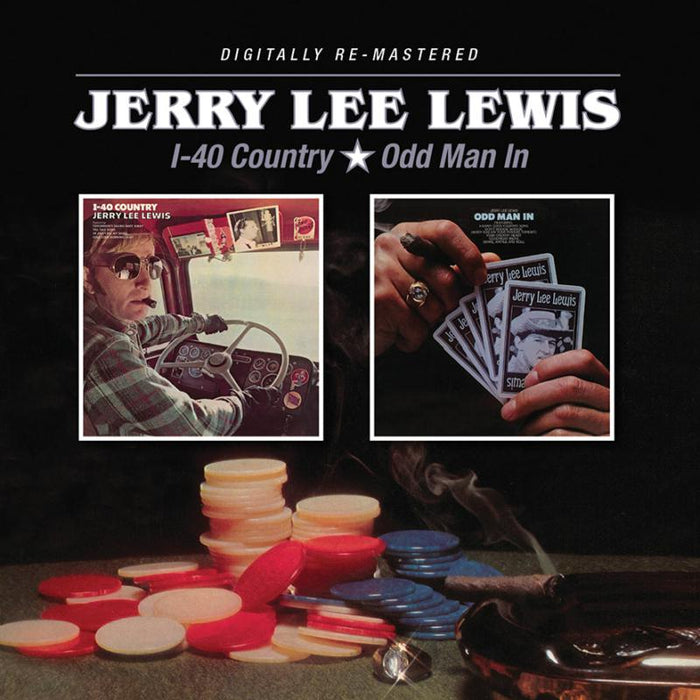 Jerry Lee Lewis: I-40 Country/Odd Man In