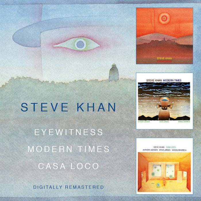 Steve Khan: Eyewitness/Modern Times/Casa Loco