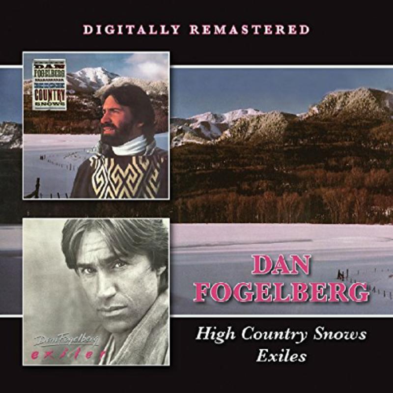 Dan Fogelberg: High Country Snows/Exiles