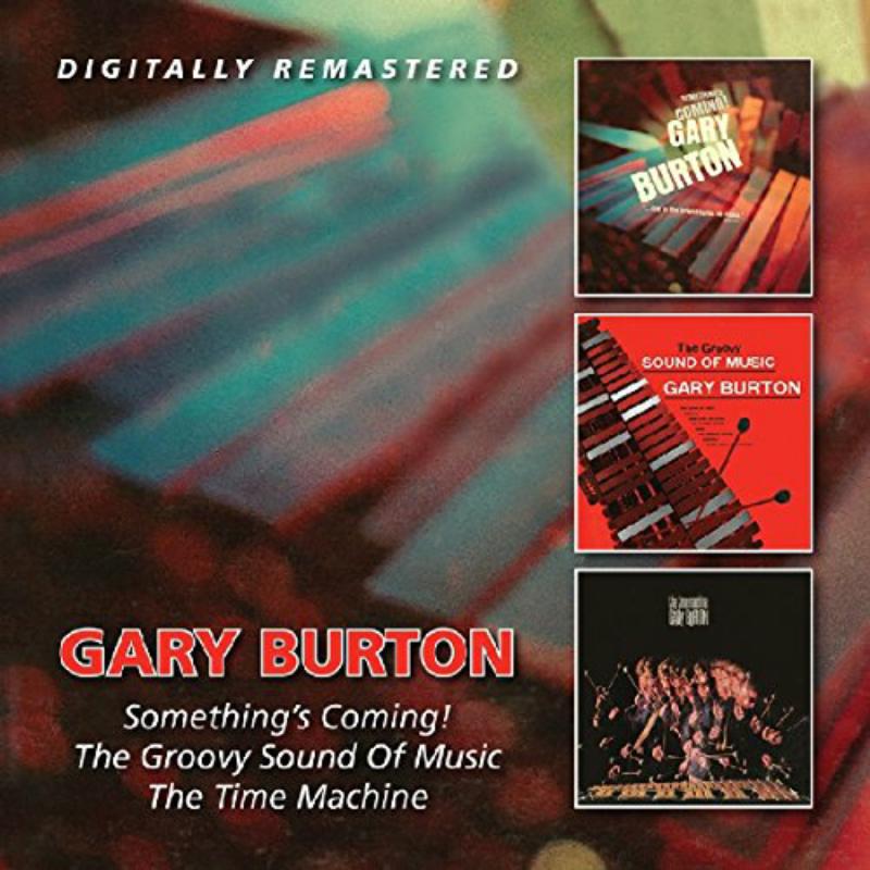 Gary Burton: Somethings Coming/Groovy/Time