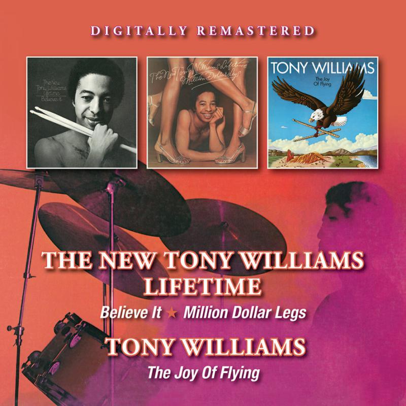 Tony Williams: Believe It/Million Dollar Legs/Joy Of Flying