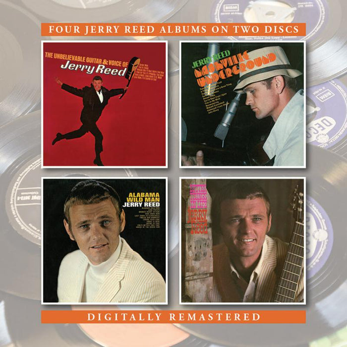 Jerry Reed: The Unbelievable Guitar And Voice Of/Nashville Underground/Alabama Wild Man/Better Things In Life (2CD)