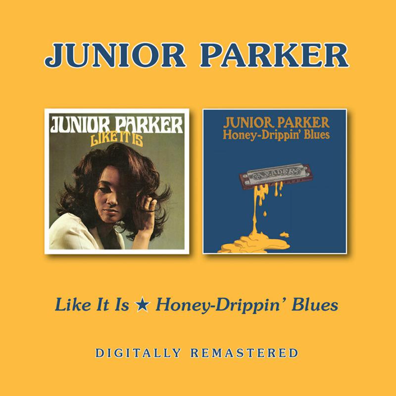 Junior Parker: Like It Is/Honey-Drippin Blues