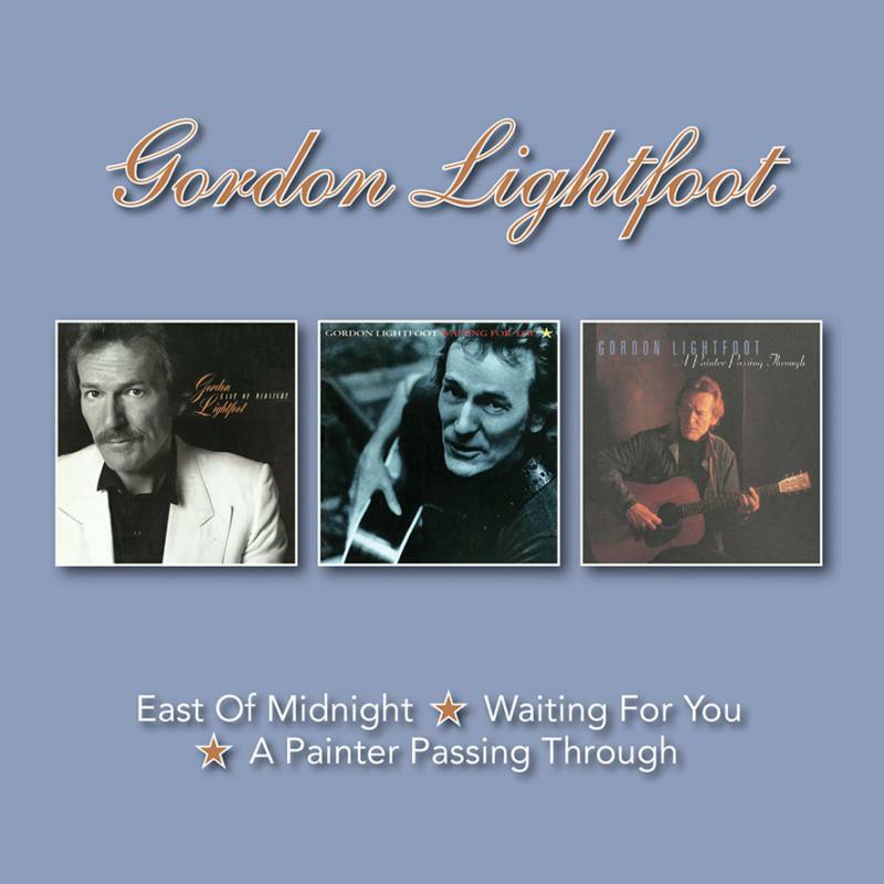 Gordon Lightfoot: East Of Midnight / Waiting For You / A Painter Passing Through
