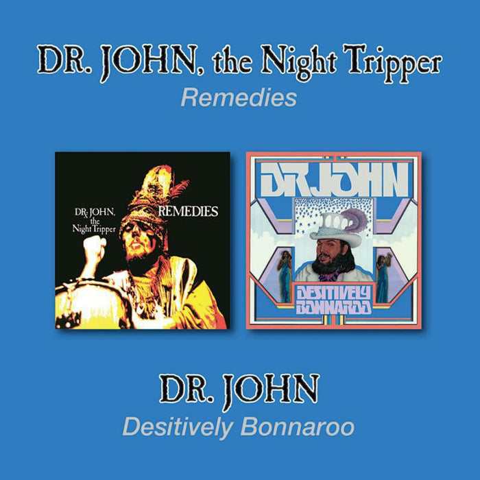 Dr John: Remedies/Desitively Bonnaroo
