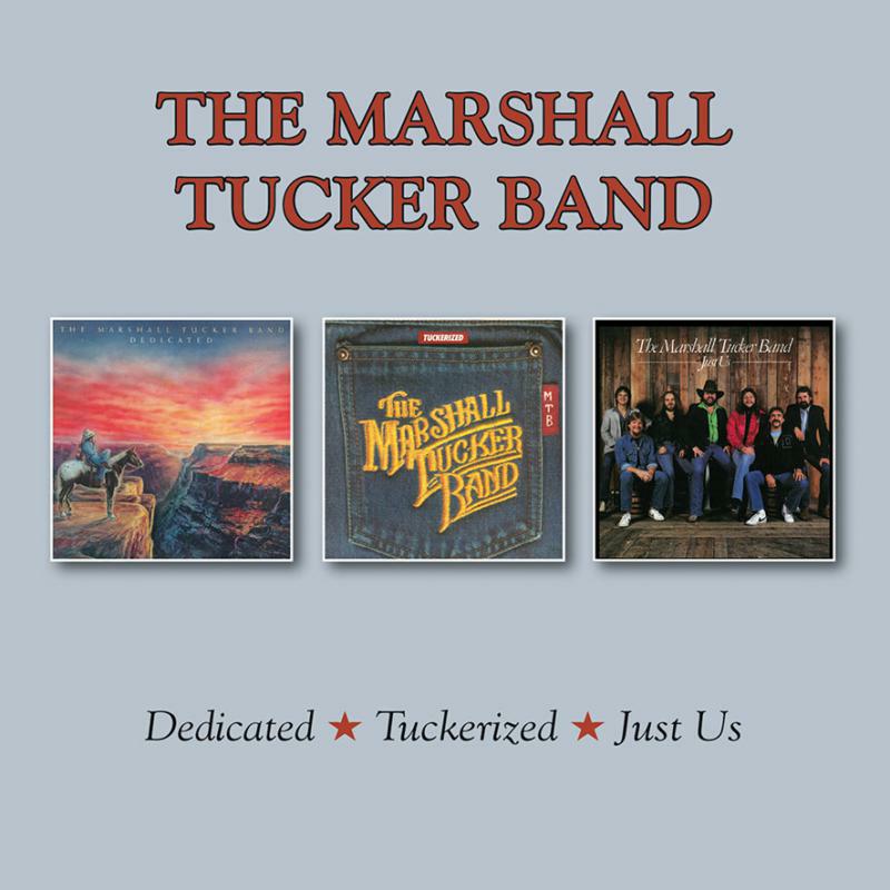 The Marshall Tucker Band: Dedicated / Tuckerized / Just Us