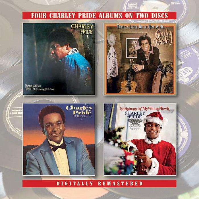 Charley Pride: Burgers And Fries / When I Stop Leaving (I'll Be Gone) / There's A Little Bit Of Hank In Me / Christmas Is My Home Town (2CD)