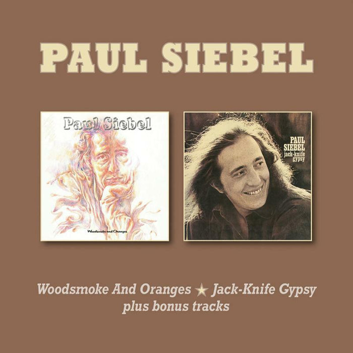 Paul Siebel: Woodsmoke And Oranges / Jack-Knife Gypsy + Bonus Tracks
