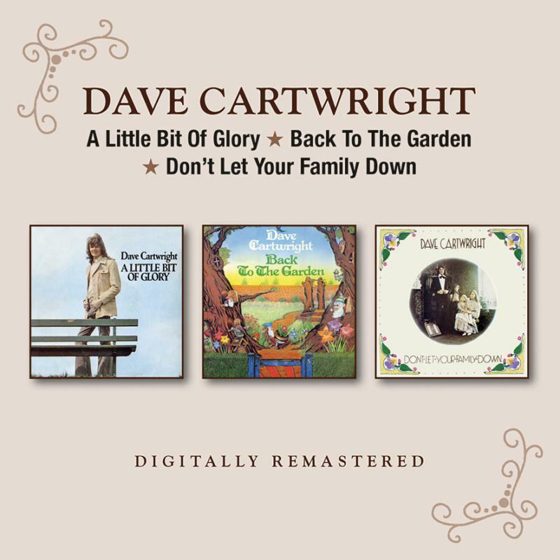 Dave Cartwright: A Little Bit Of Glory / Back To The Garden / Don't Let Your Family Down (2CD)