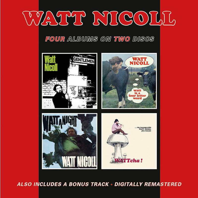Watt Nicoll: The Ballad Of The Bog And Other Ditties / Watt Is A Four Letter Word / Watt A Night /  WATTcha! (2CD)